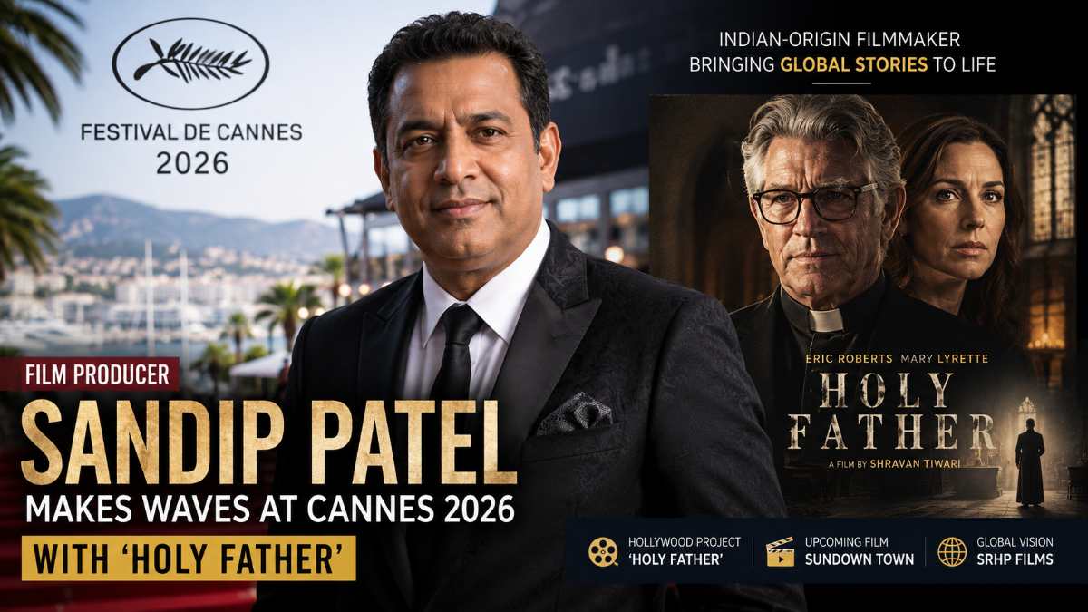 Film Producer Sandip Patel Makes Waves at Cannes 2026
